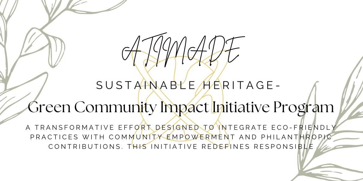 ATIMADE Sustainable Heritage - Green Community Impact Initiative Program